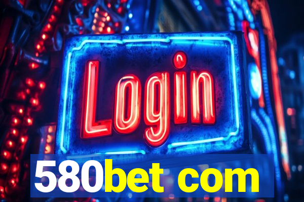 580bet com